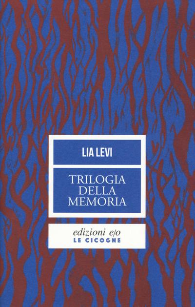 Trilogia della memoria. Tre romanzi all’ombra delle leggi razziali: Una bambina e basta-L’albergo della magnolia-L’amore mio non può