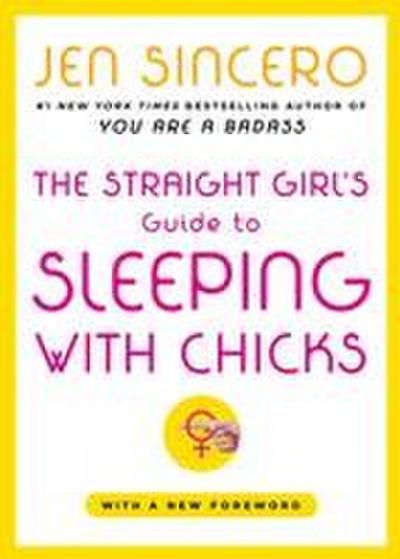 The Straight Girl’s Guide to Sleeping with Chicks