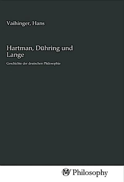 Hartman, Dühring und Lange