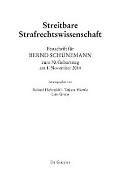 Festschrift für Bernd Schünemann zum 70. Geburtstag am 1. November 2014