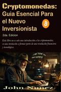 Criptomonedas: Guia Esencial para el Nuevo Inversionista - 2nd Edicion.