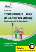 Verkehrssicherheit - So bin ich sicher auf dem Schulweg: Grundschule, Sachunterricht, Klasse 1-2