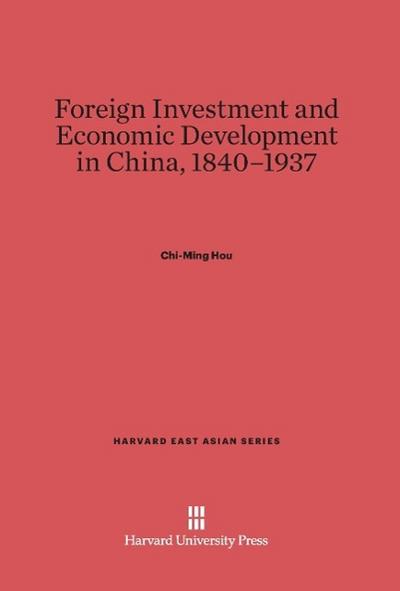 Foreign Investment and Economic Development in China, 1840-1937