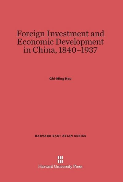 Foreign Investment and Economic Development in China, 1840-1937