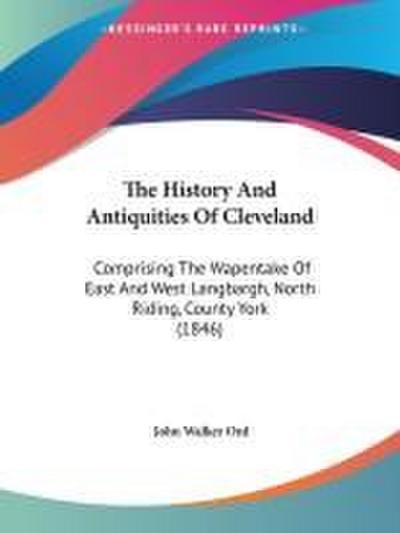 The History And Antiquities Of Cleveland