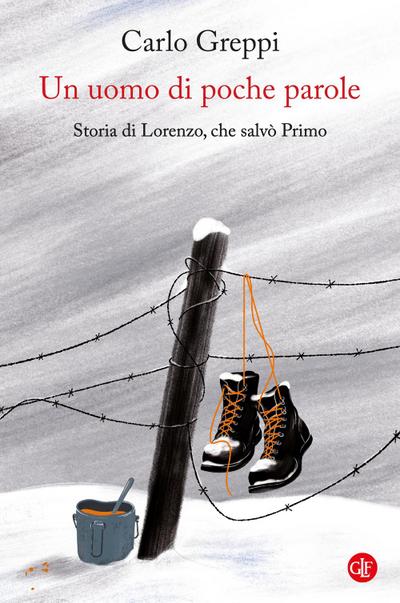 Un uomo di poche parole. Storia di Lorenzo, che salvò Primo