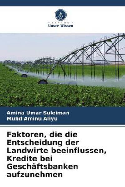Faktoren, die die Entscheidung der Landwirte beeinflussen, Kredite bei Geschäftsbanken aufzunehmen