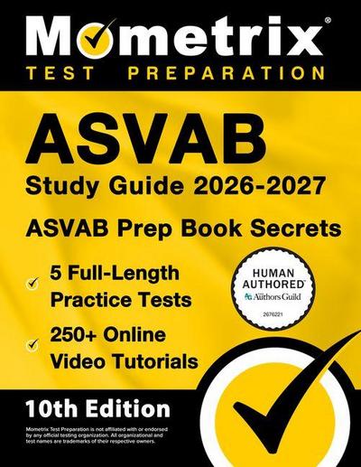 ASVAB Study Guide 2026-2027 - 5 Full-Length Practice Tests, 250+ Online Video Tutorials, ASVAB Prep Book Secrets