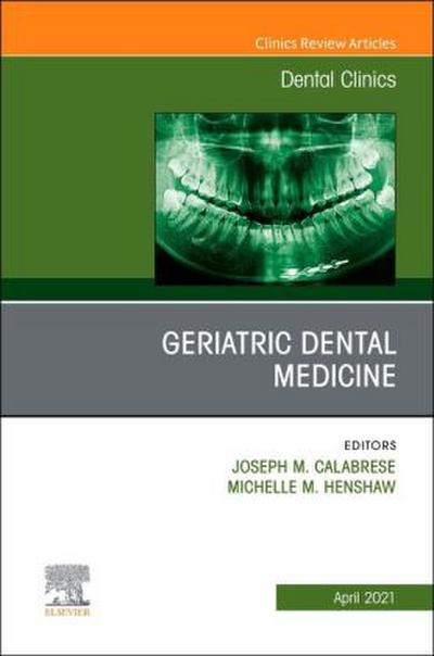 Geriatric Dental Medicine, an Issue of Dental Clinics of North America