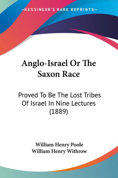 Anglo-Israel Or The Saxon Race