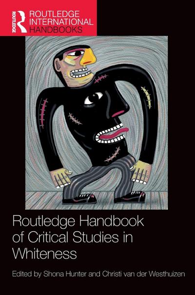 Routledge Handbook of Critical Studies in Whiteness