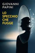 Lo specchio che fugge