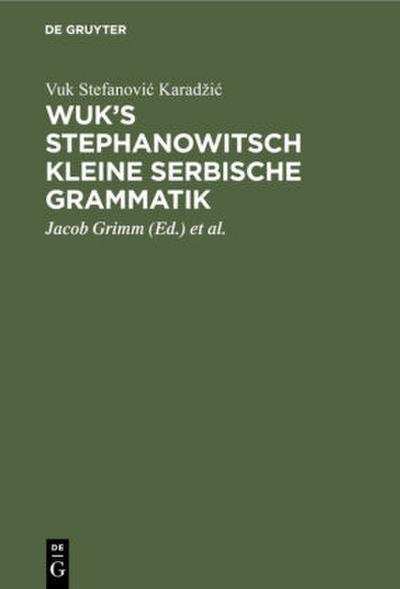 Wuk’s Stephanowitsch kleine serbische Grammatik