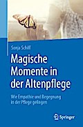 Magische Momente in der Altenpflege