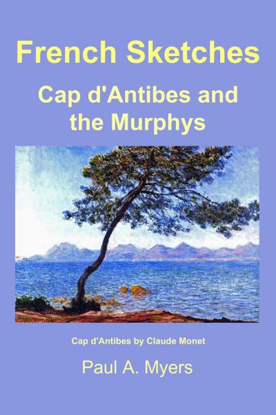 French Sketches: Cap d’Antibes and the Murphys