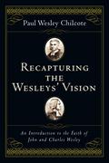 Recapturing the Wesleys’ Vision