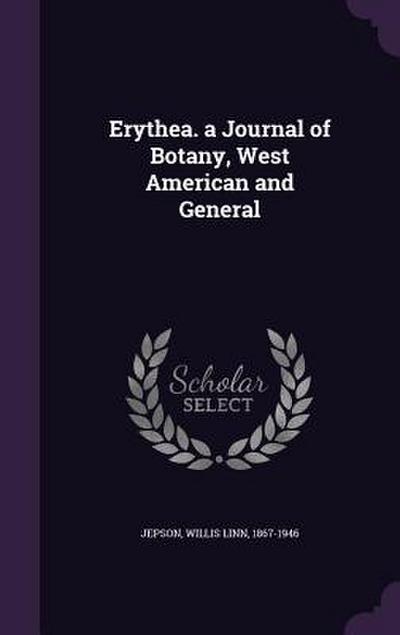 Erythea. a Journal of Botany, West American and General