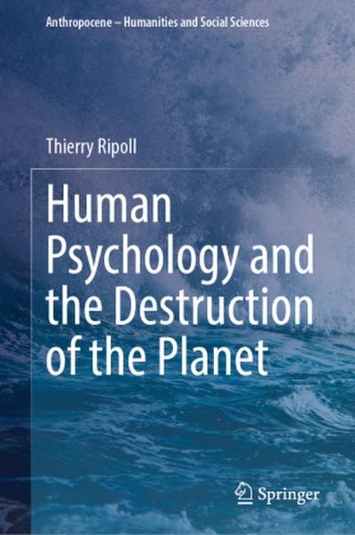 Human Psychology and the Destruction of the Planet