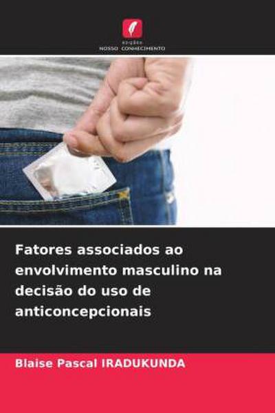 Fatores associados ao envolvimento masculino na decisão do uso de anticoncepcionais