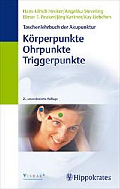 Taschenlehrbuch der Akupunktur: Körperpunkte, Ohrpunkte, Triggerpunkte