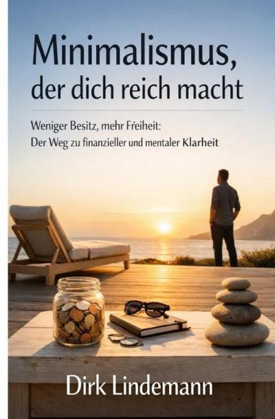 Minimalismus der dich reich macht