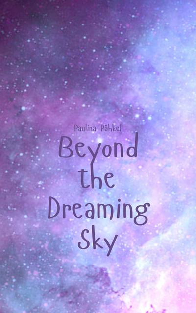 Beyond the Dreaming Sky