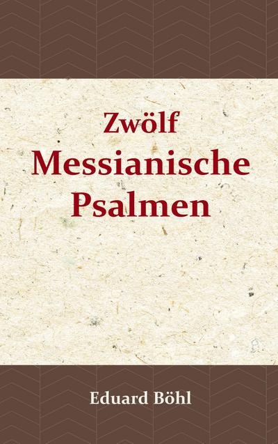 Zwölf Messianische Psalmen