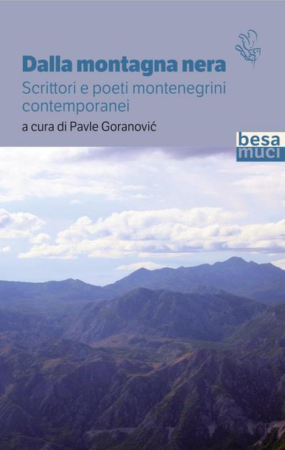 Dalla montagna nera. Scrittori e poeti montenegrini contempo