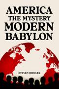 America, The Mystery Modern Babylon