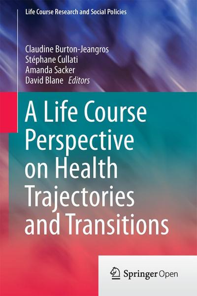 A Life Course Perspective on Health Trajectories and Transitions