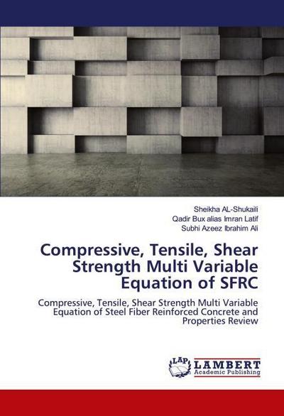 Compressive, Tensile, Shear Strength Multi Variable Equation of SFRC