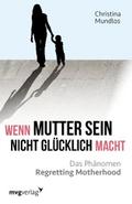 Wenn Mutter sein nicht glücklich macht
