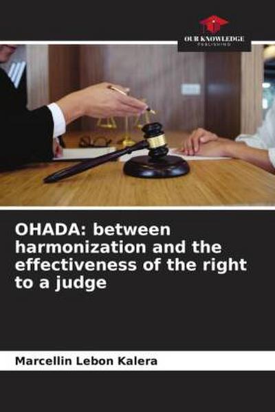 OHADA: between harmonization and the effectiveness of the right to a judge