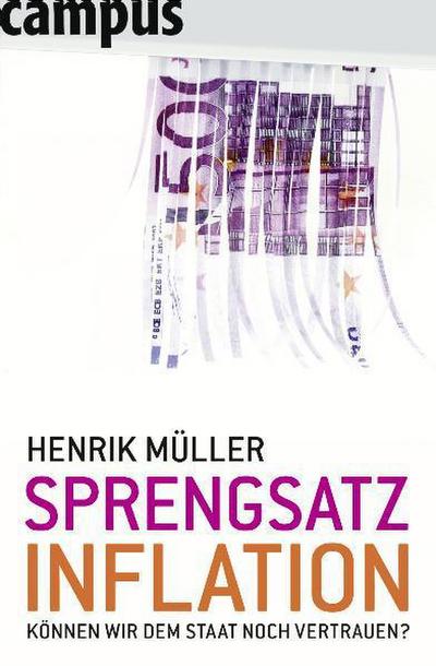 Sprengsatz Inflation: Können wir dem Staat noch vertrauen?