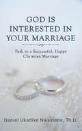 GOD IS INTERESTED IN YOUR MARRIAGE