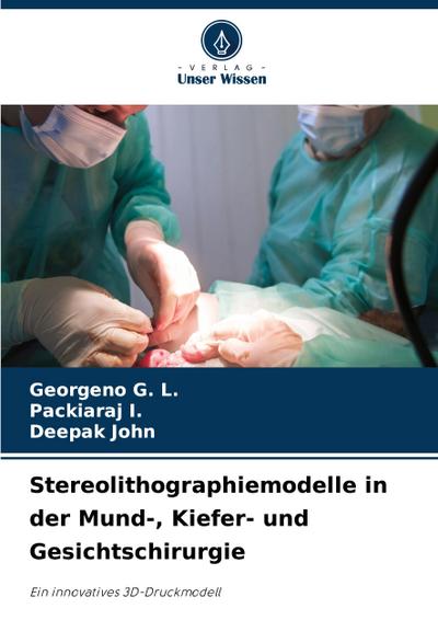 Stereolithographiemodelle in der Mund-, Kiefer- und Gesichtschirurgie