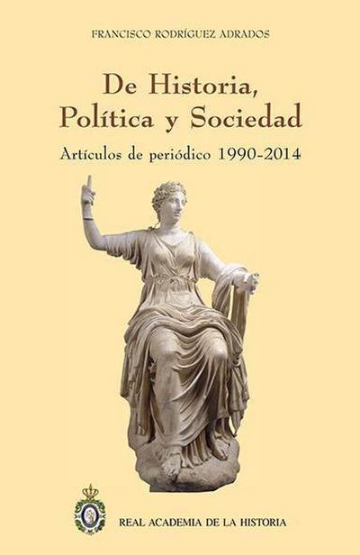 De historia, política y sociedad : artículos de periódico 1990-2014