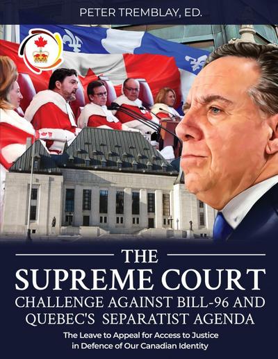 The Supreme Court Challenge Against Bill-96 and Quebec’s Separatist Agenda