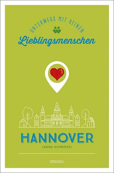 Hannover. Unterwegs mit deinen Lieblingsmenschen