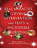 Real Miracles, Divine Intervention, and Feats of Incredible Survival
