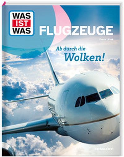 WAS IST WAS Flugzeuge. Ab durch die Wolken!