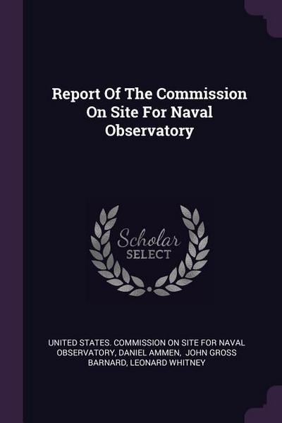 Report Of The Commission On Site For Naval Observatory