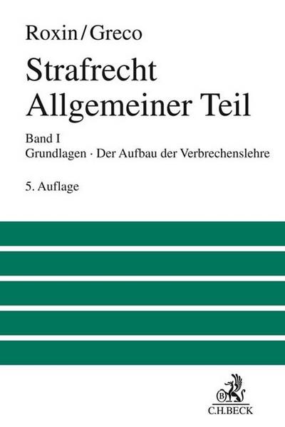 Strafrecht Allgemeiner Teil I: Grundlagen. Der Aufbau der Verbrechenslehre