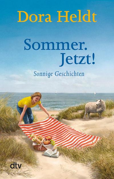 Sommer. Jetzt!: Sonnige Geschichten