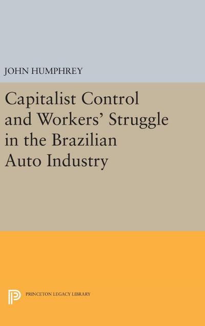 Capitalist Control and Workers’ Struggle in the Brazilian Auto Industry