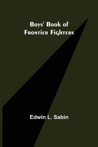 Boys’ Book of Frontier Fighters