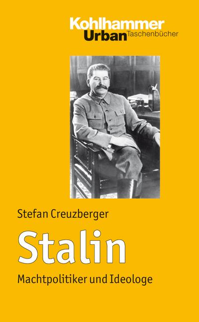 Stalin: Machtpolitiker und Ideologe (Urban-Taschenbücher, 593, Band 593)