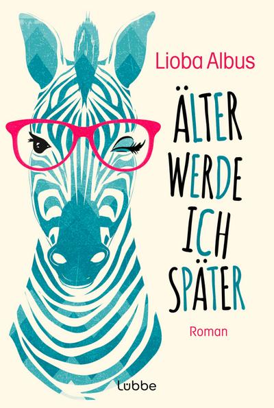 Älter werde ich später 