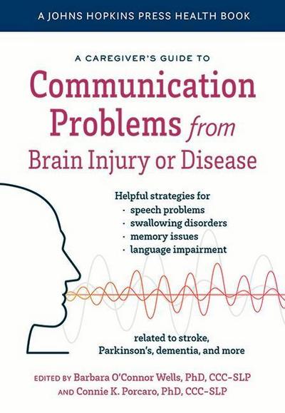 A Caregiver’s Guide to Communication Problems from Brain Injury or Disease