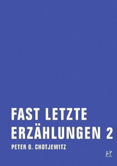 Fast letzte Erzählungen 2